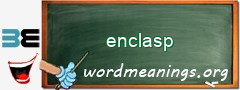 WordMeaning blackboard for enclasp